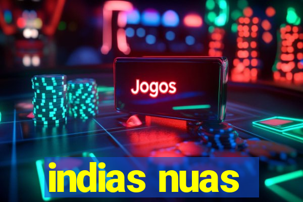 indias nuas
